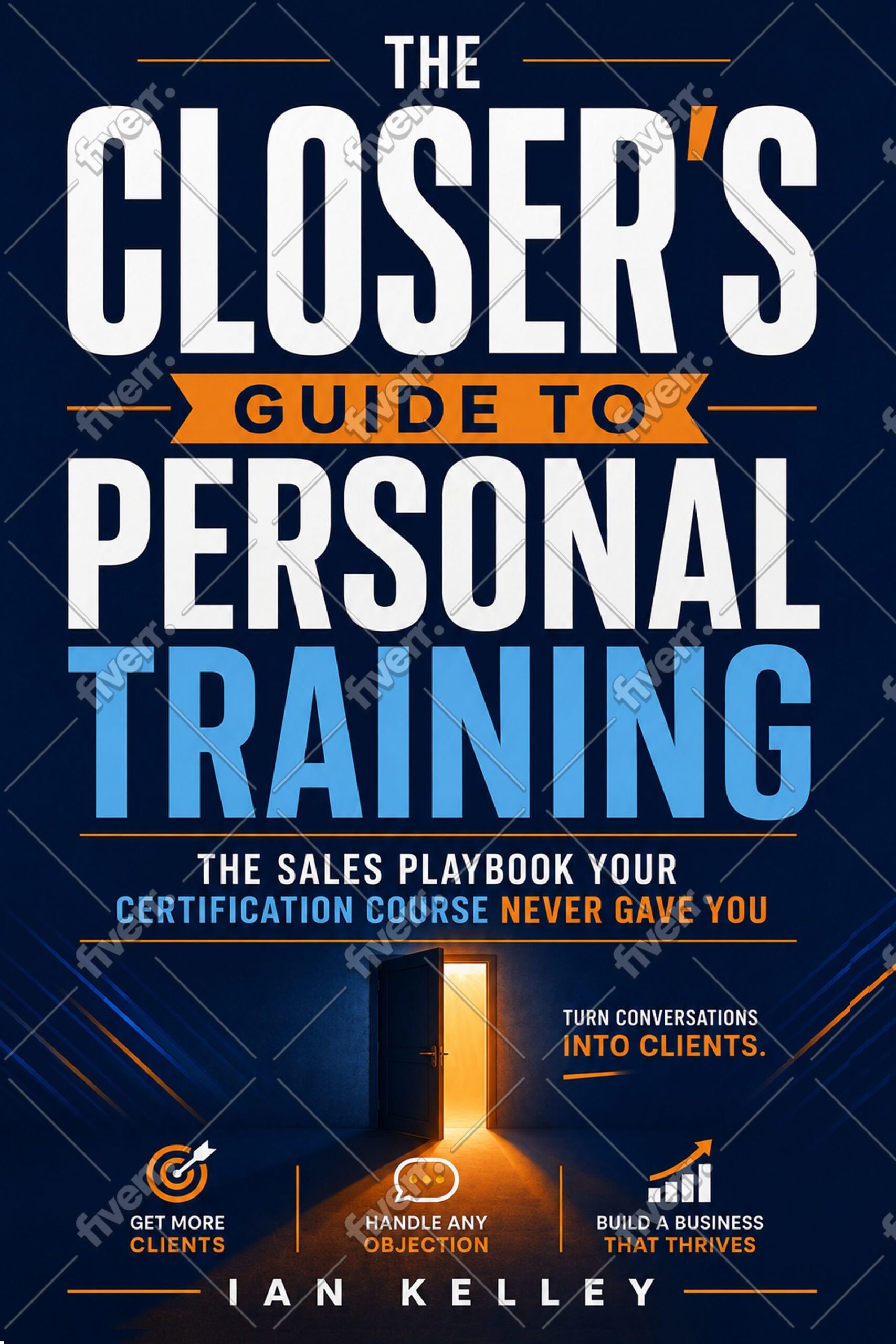 The Closer's Guide to Personal Training by Ian Kelley — book cover